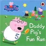 Peppa Pig: Daddy Pig's Fun Run: My First Storybook