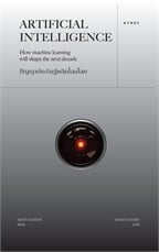 ปัญญาประดิษฐ์พลิกโฉมโลก Artificial Intelligence: How machine learning will shape the next decade